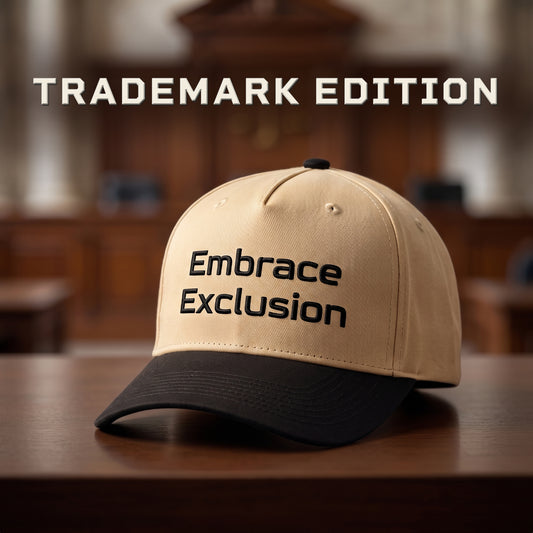 Embrace Exclusion Hat | Trademark Edition